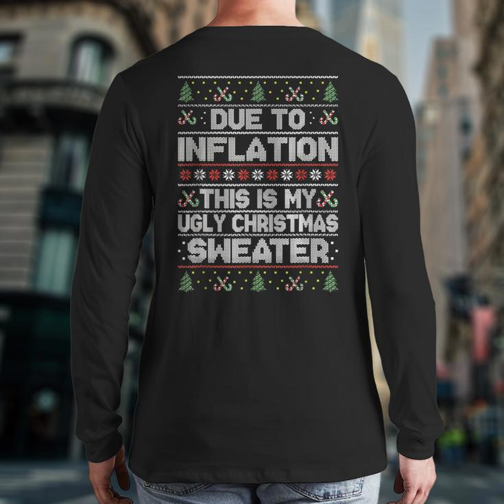 Due To Inflation This Is My Ugly Sweater Family Christmas Back Print Long Sleeve T-shirt