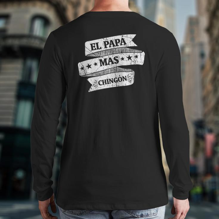 El Papa Mas Chingon Spanish Father's Day Back Print Long Sleeve T-shirt