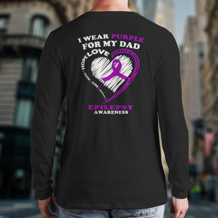 Epilepsy Awareness I Wear Purple For My Dad Back Print Long Sleeve T-shirt