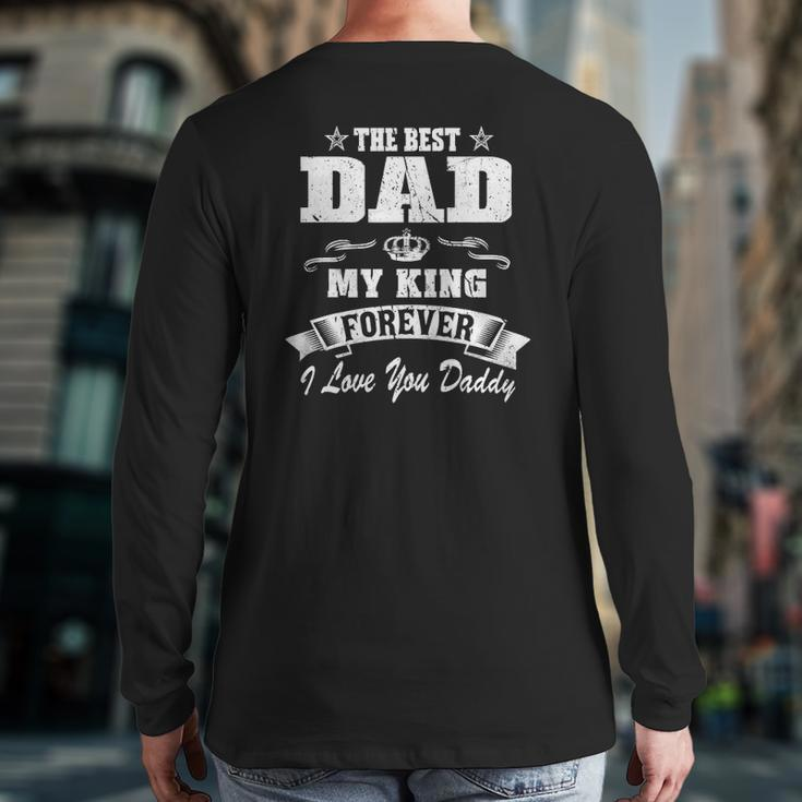 Family 365 The Best Dad My King Forever I Love You Daddy Back Print Long Sleeve T-shirt