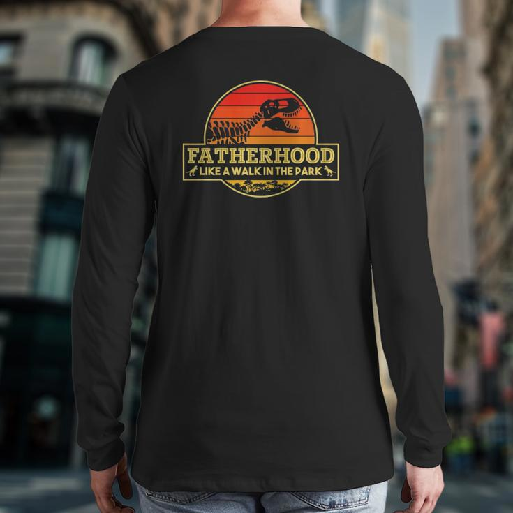 Fatherhood Like A Walk In The Park Dinosaurs Fathers Day Back Print Long Sleeve T-shirt