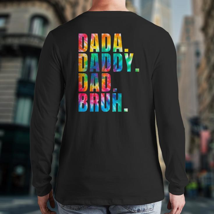 Father's Day 2022 Dada Daddy Dad Bruh Tie Dye Dad Jokes Mens Back Print Long Sleeve T-shirt