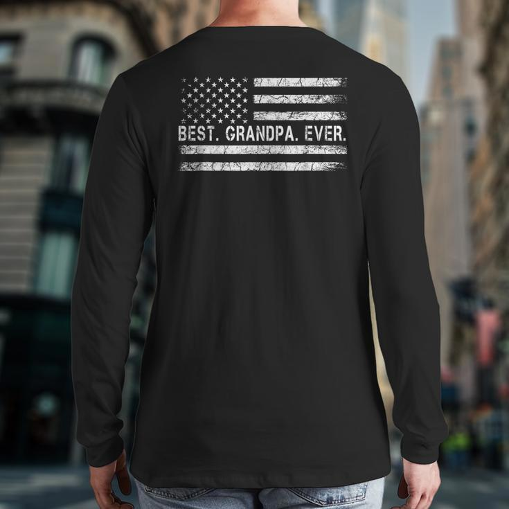 Father's Say Best Grandpa Ever With Us American Flag Back Print Long Sleeve T-shirt