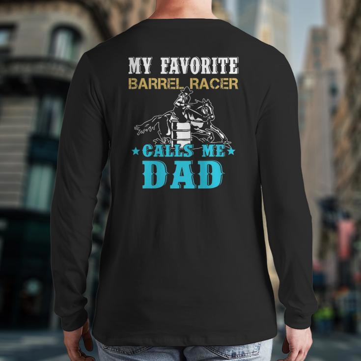 My Favorite Barrel Racer Calls Me Dad Father's Day Back Print Long Sleeve T-shirt