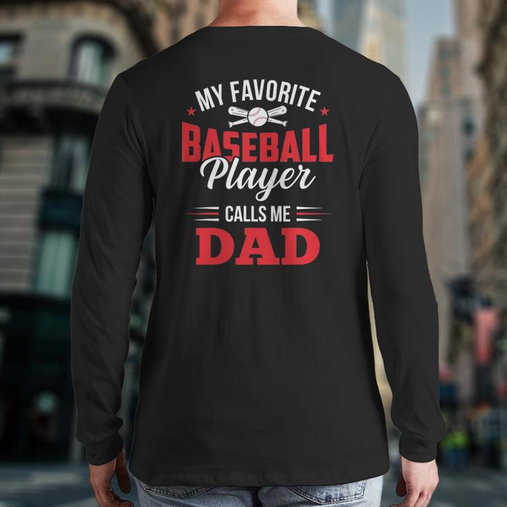 My Favorite Baseball Player Calls Me Dad Son Father Back Print Long Sleeve T-shirt