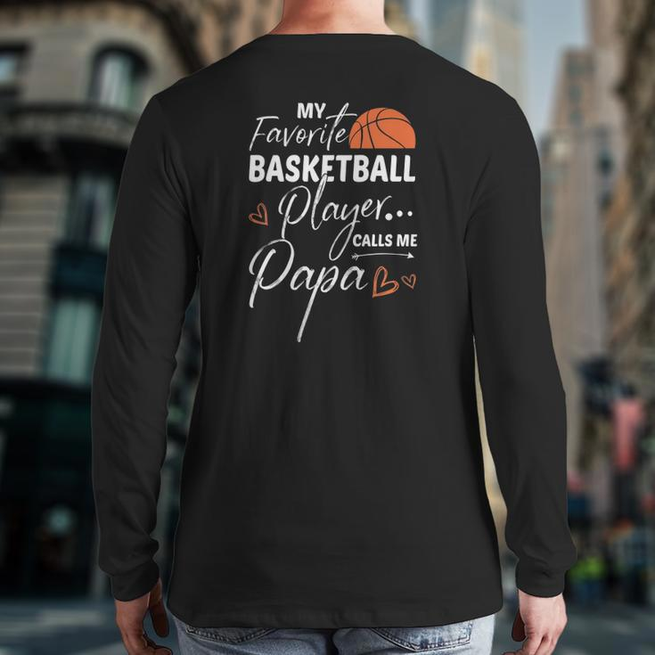 My Favorite Basketball Player Calls Me Papa Back Print Long Sleeve T-shirt