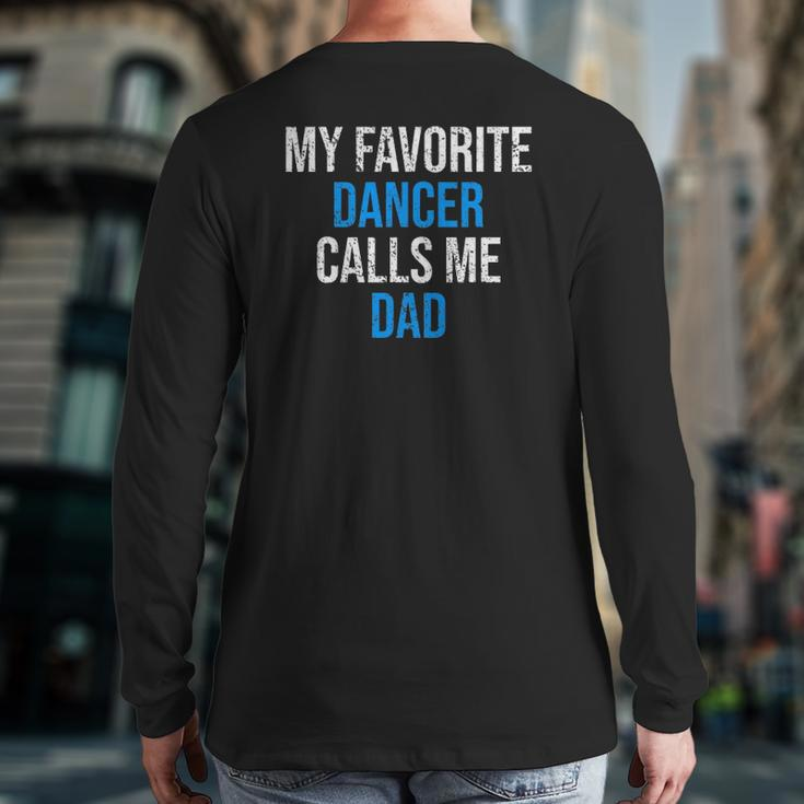 My Favorite Dancer Calls Me Dad Father's Day Back Print Long Sleeve T-shirt