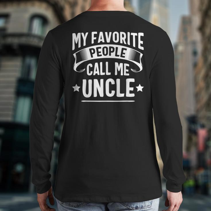 My Favorite People Call Me Uncle Fathers Day Back Print Long Sleeve T-shirt