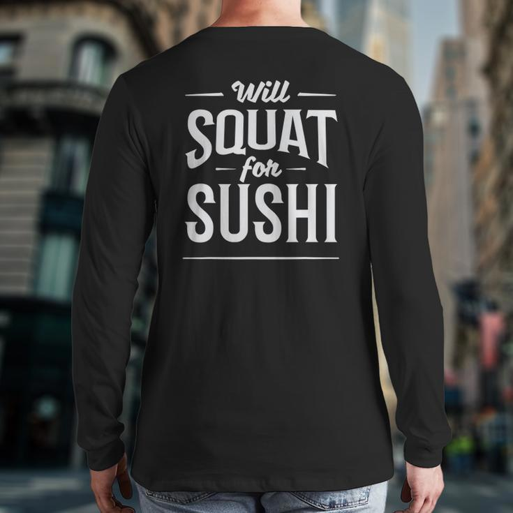 Fitness Workout Will Squat For Sushi Back Print Long Sleeve T-shirt