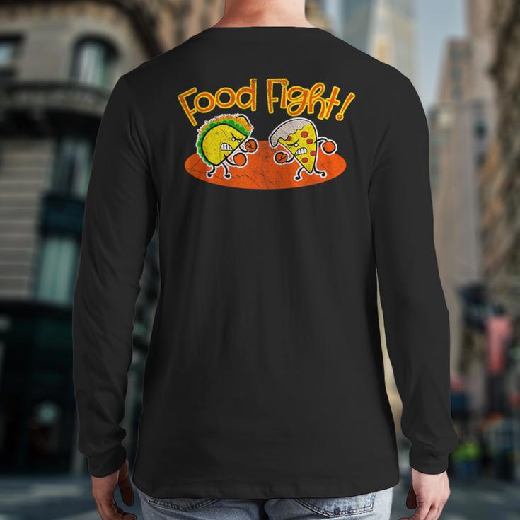 Food Fight Taco Pizza Slice Hungry Cartoon Foods Back Print Long Sleeve T-shirt