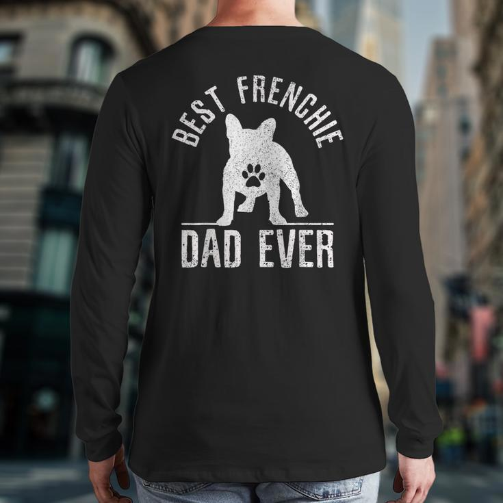 French Bulldog Best Frenchie Dad Ever Dog Paw Back Print Long Sleeve T-shirt