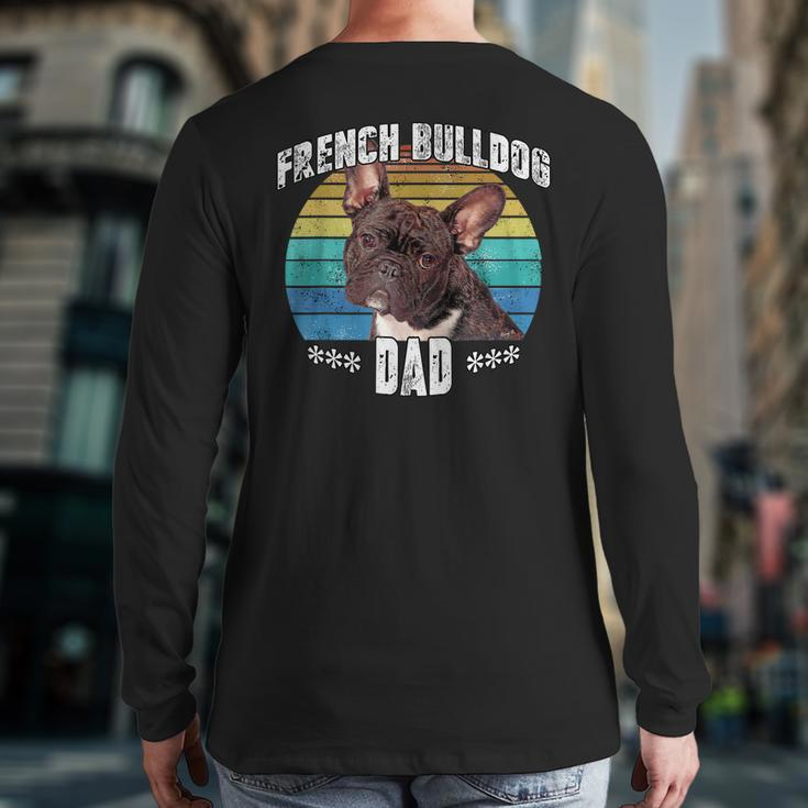 French Bulldog Frenchie Brindle Dad Daddy Fathers Day Back Print Long Sleeve T-shirt