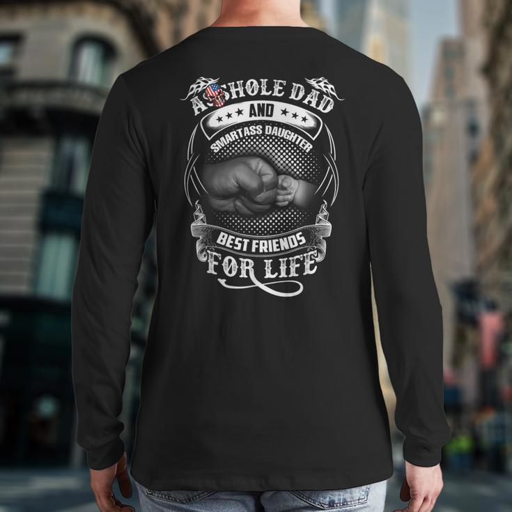 Asshole Dad & Smartass Daughter Best Friend For Life Back Print Long Sleeve T-shirt
