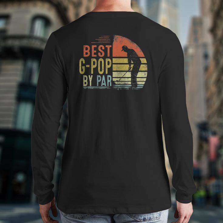 Best G Pop By Par Father's Day Golf Grandpa Back Print Long Sleeve T-shirt