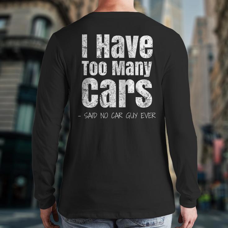 Car Guy I Have Too Many Cars Vintage Back Print Long Sleeve T-shirt