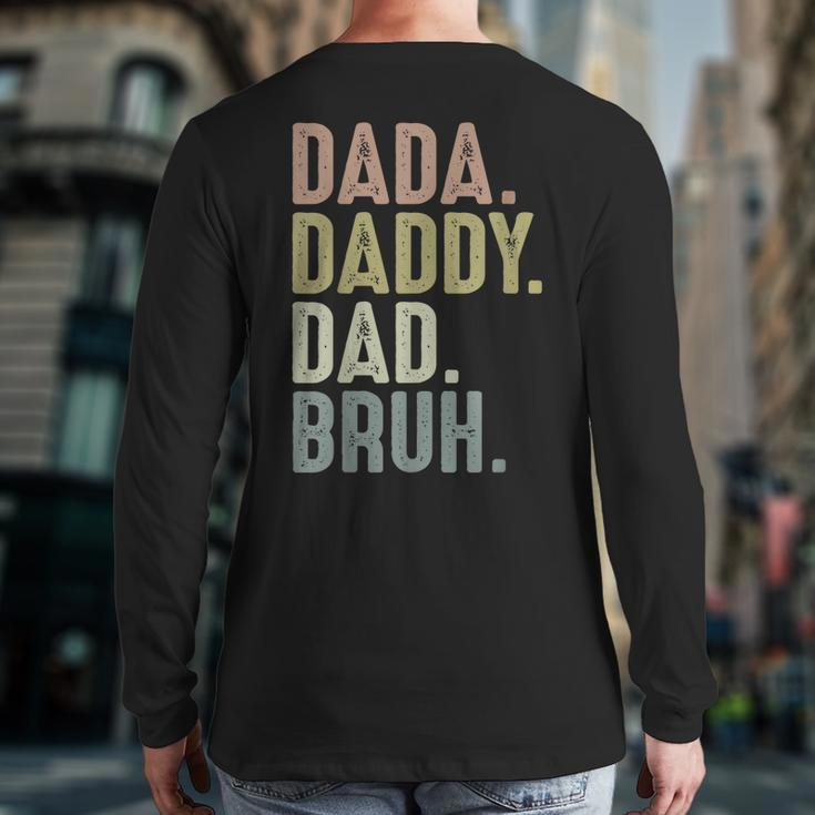 Fathers Day For Men From Dada Daddy Dad To Bruh Back Print Long Sleeve T-shirt
