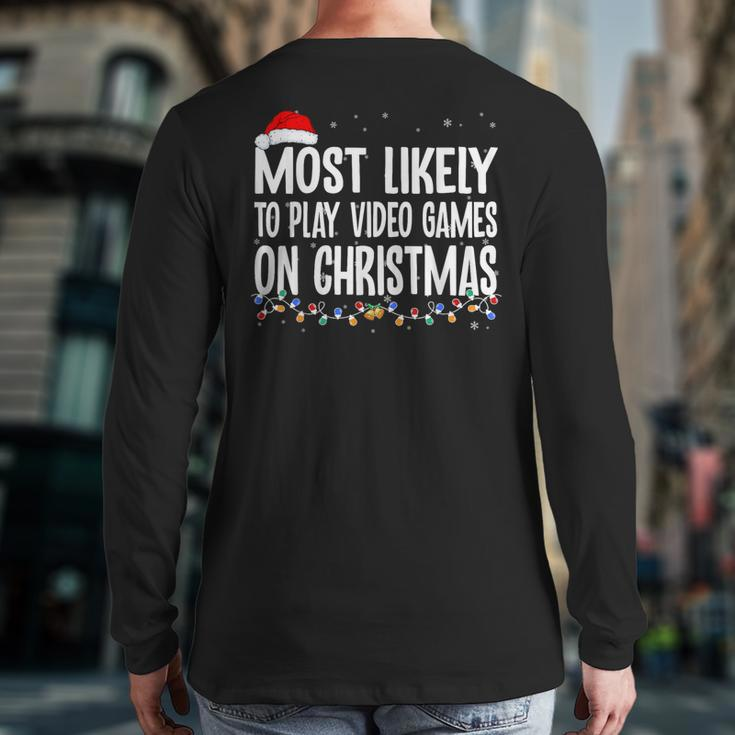 Gamer Most Likely To Play Video Games On Christmas Back Print Long Sleeve T-shirt