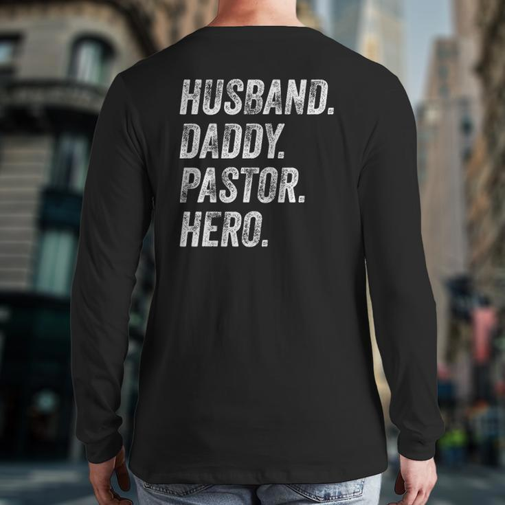 Husband Daddy Pastor Appreciation Preacher Men Back Print Long Sleeve T-shirt