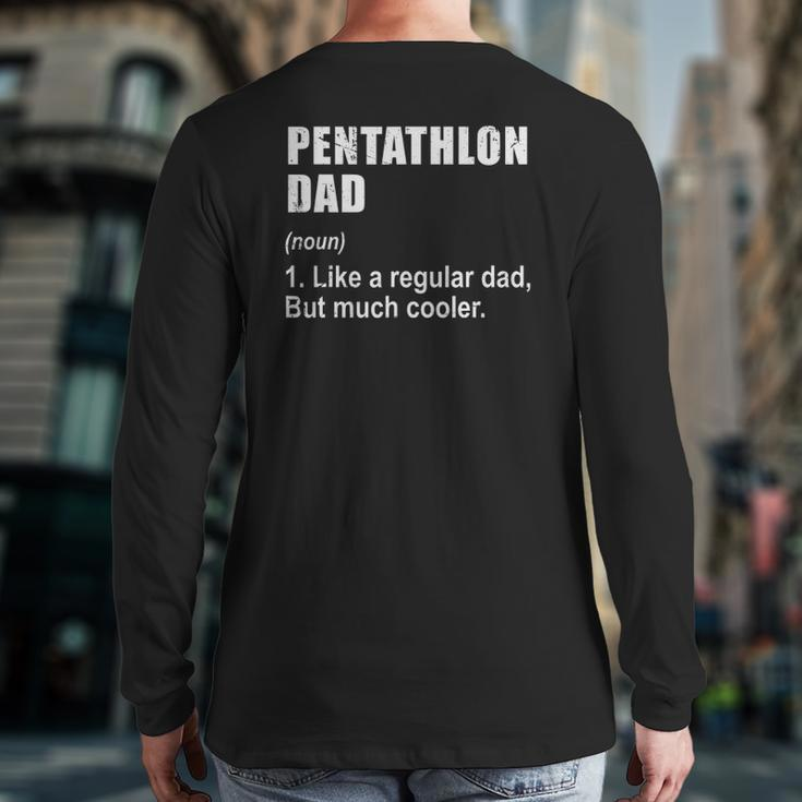 Pentathlon Dad Like Dad But Much Cooler Definition Back Print Long Sleeve T-shirt