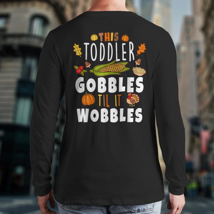 Gobble Till You Wobble Toddler Boys Thanksgiving Pumpkin Back Print Long Sleeve T-shirt