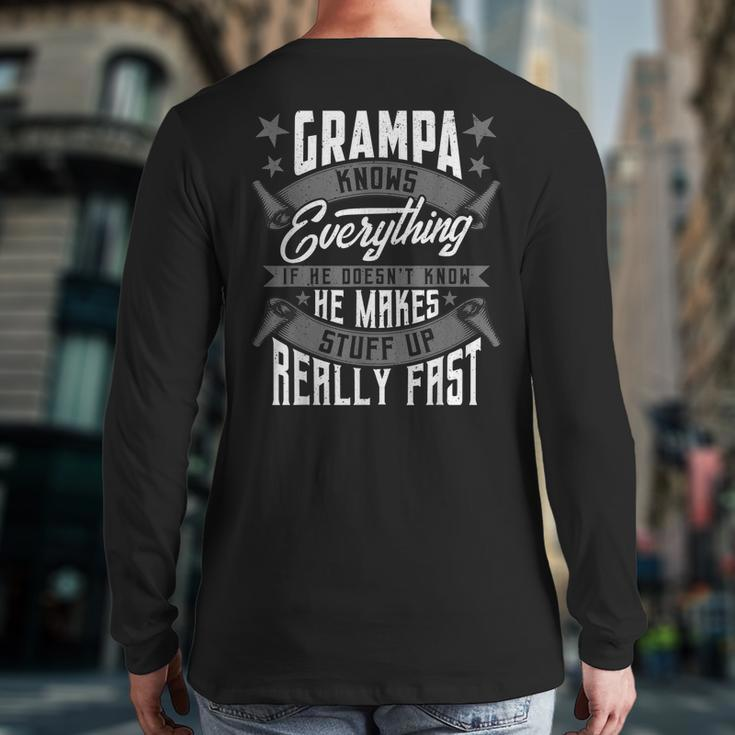 Grampa Knows Everything Grampa Fathers Day Back Print Long Sleeve T-shirt