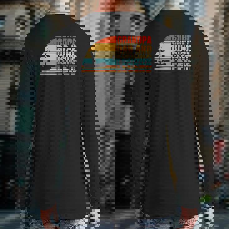 Grandpa Dad And Fishing Legend Fishing Grandpa Fisherman Back Print Long Sleeve T-shirt