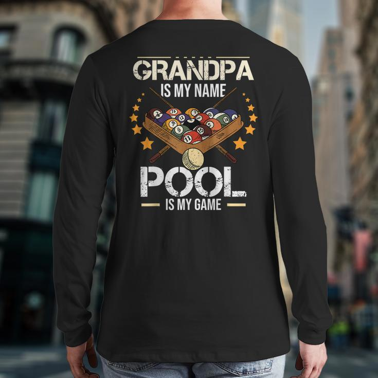 Grandpa Is My Name Pool Is My Game Billiard Player Back Print Long Sleeve T-shirt