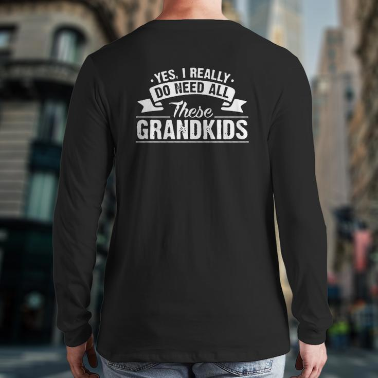 Grandparents Yes I Really Do Need All These Grandkids Back Print Long Sleeve T-shirt