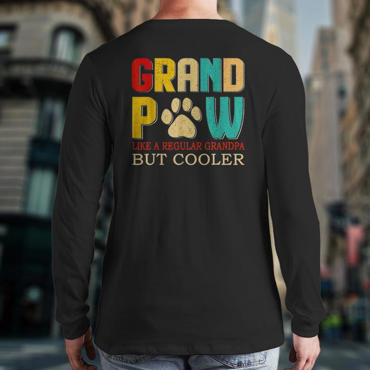 Grandpaw Like A Regular Grandpa But Cooler Retro Vintage Back Print Long Sleeve T-shirt