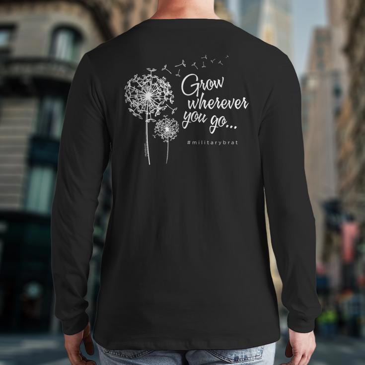 Grow Wherever You Go Military Brats Back Print Long Sleeve T-shirt