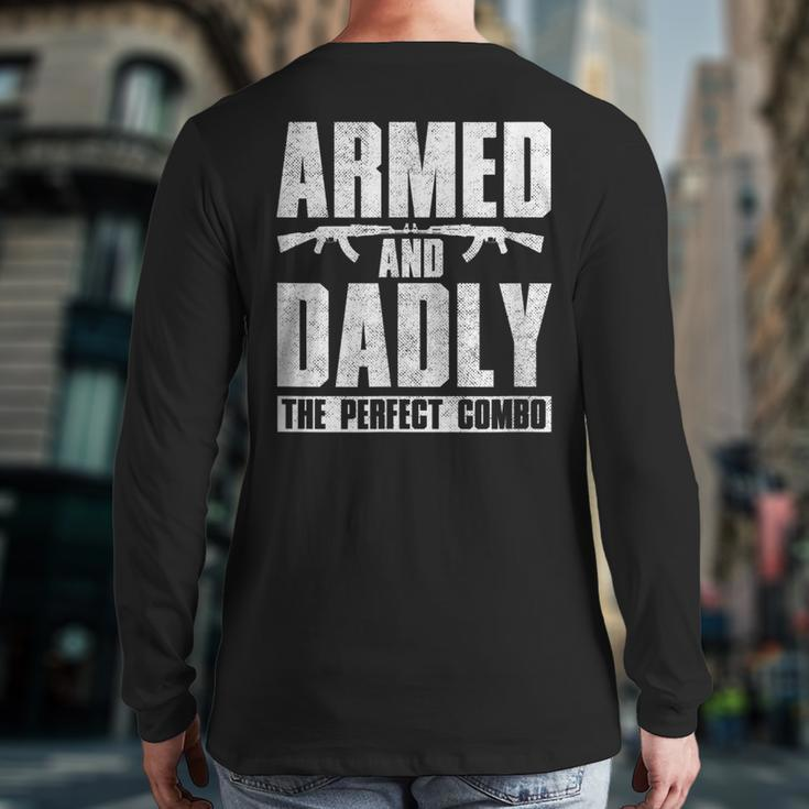 Gun Lover Dad Armed And Dadly The Perfect Combo Back Print Long Sleeve T-shirt