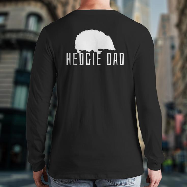 Hedgehog Father Daddy Hedgie Dad Cute Back Print Long Sleeve T-shirt