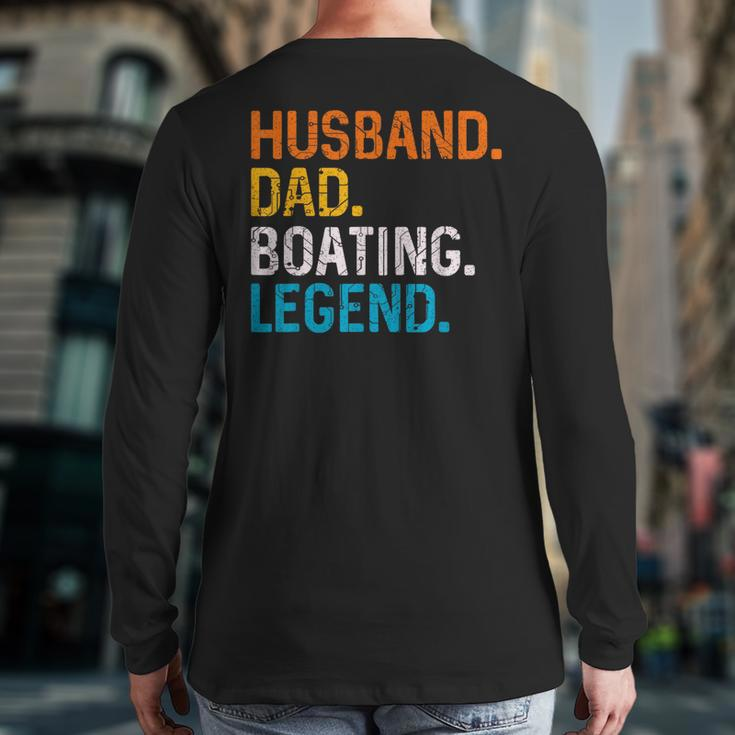 Husband Dad Boating Legend Sail Boat Captain Father Back Print Long Sleeve T-shirt