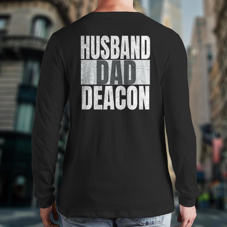 Husband Dad Deacon For Catholic Fathers Religious Men Back Print Long Sleeve T-shirt