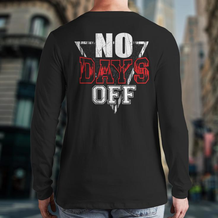 Hustle No Days Off Entreprenuer Motivational Quote Back Print Long Sleeve T-shirt