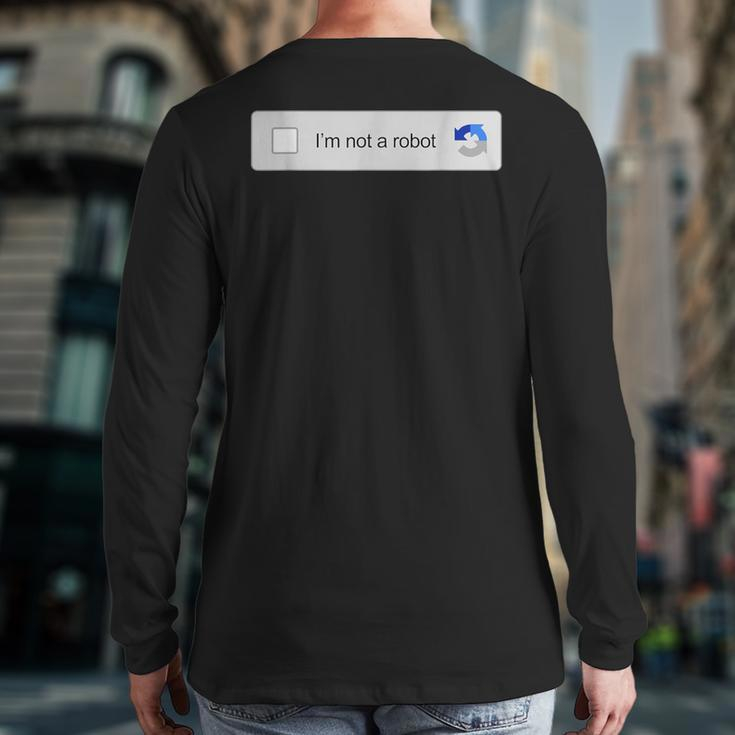 I'm Not A Robot Captcha Verification Internet Memes Back Print Long Sleeve T-shirt