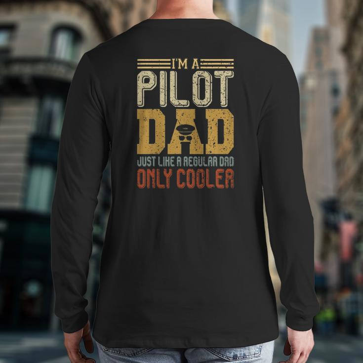 I'm A Pilot Dad Father's Day Vintage Aviator Dad Back Print Long Sleeve T-shirt