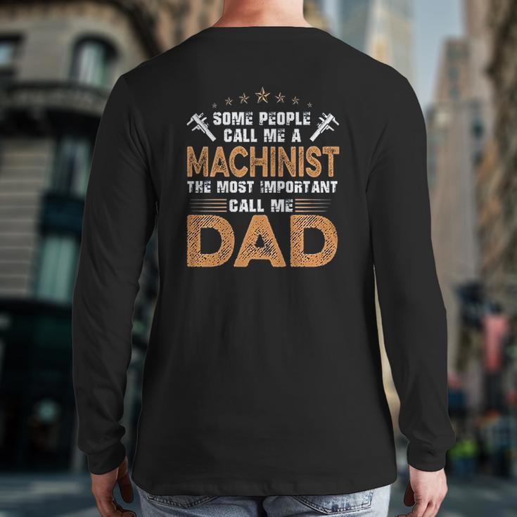 The Most Important Call Me Dad Machinist Back Print Long Sleeve T-shirt