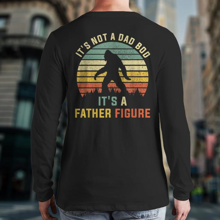 Its Not A Dad Bod Its A Father Figure Dad Bod Father Figure Back Print Long Sleeve T-shirt