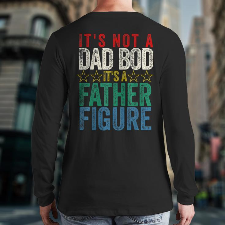 It's Not A Dad Bod It's A Father Figure Saying Dad Back Print Long Sleeve T-shirt