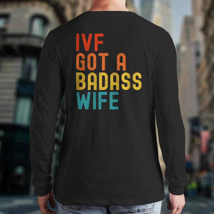 Ivf Dad Ivf Got A Badass Wife Back Print Long Sleeve T-shirt