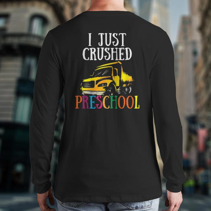 I Just Crushed Preschool Pre K Graduation Back Print Long Sleeve T-shirt