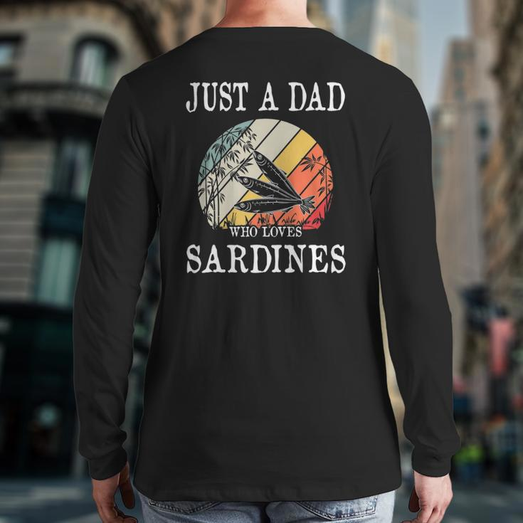Just A Dad Who Loves Sardines Back Print Long Sleeve T-shirt