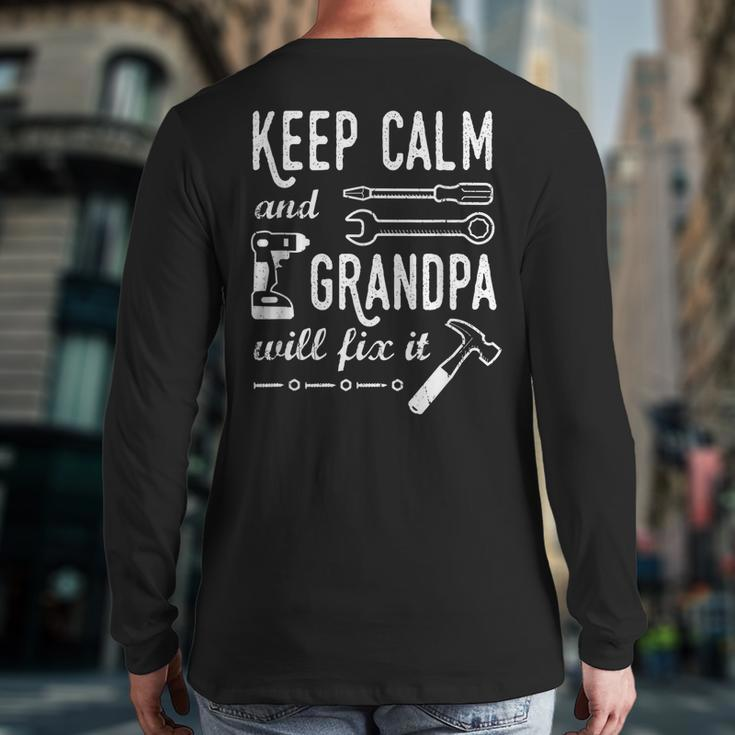 Keep Calm And Grandpa Will Fix It I Love Papa Back Print Long Sleeve T-shirt