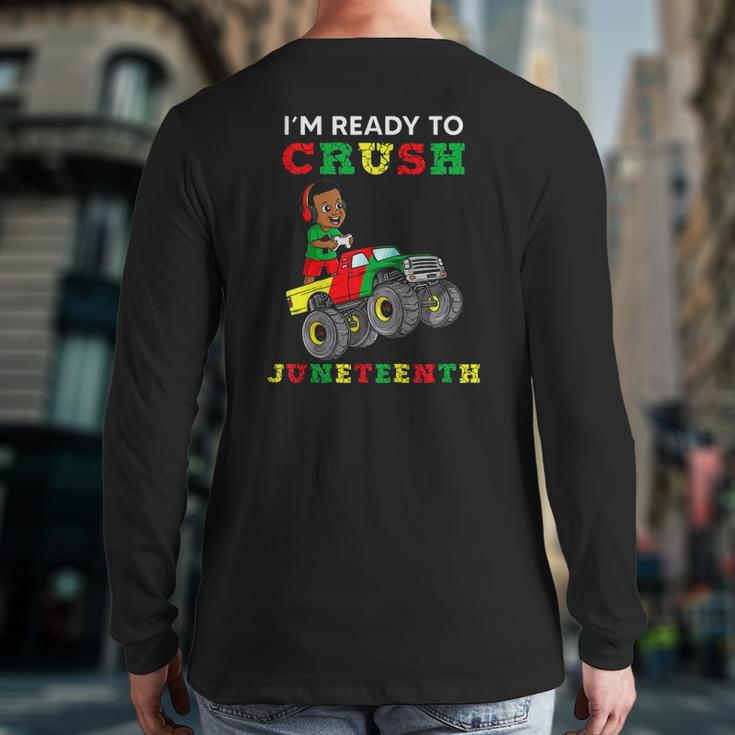 Kids I'm Ready To Crush Juneteenth Gamer Boys Toddler Truck Back Print Long Sleeve T-shirt