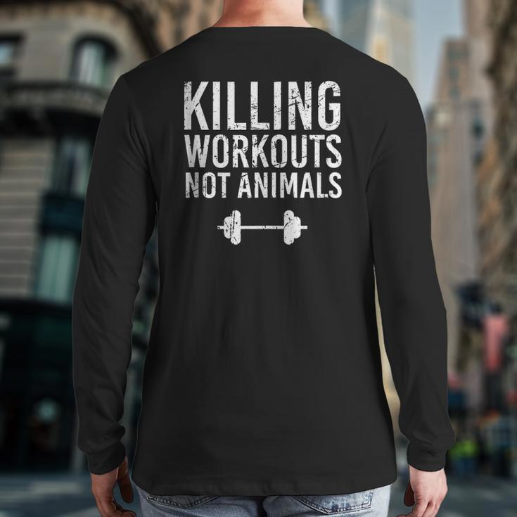 Kill Workouts Not Animals Vegan Muscle Killing Workout Quote Back Print Long Sleeve T-shirt