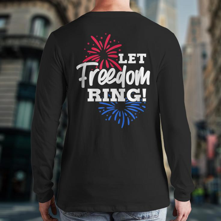 Let Freedom Ring 4Th Of July Usa United States Fireworks Back Print Long Sleeve T-shirt