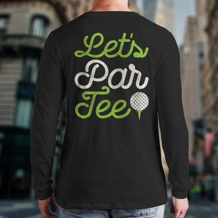 Let's Par Golf Player Golfer Dad Papa Men Back Print Long Sleeve T-shirt