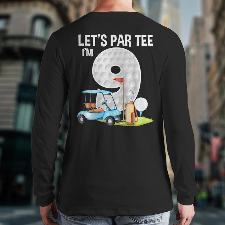 Let's Par I'm 9 9Th Birthday Party Golf Birthday Golfer Back Print Long Sleeve T-shirt