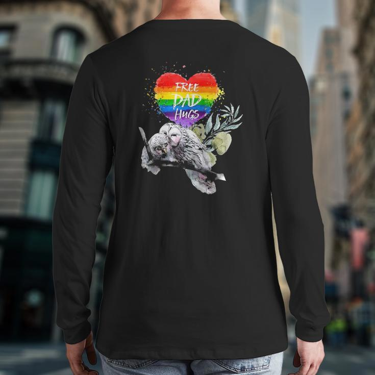 Lgbt Pride Daddy Owl Rainbow Free Dad Hugs Father's Day Back Print Long Sleeve T-shirt